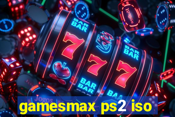 gamesmax ps2 iso